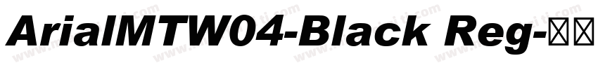 ArialMTW04-Black Reg字体转换